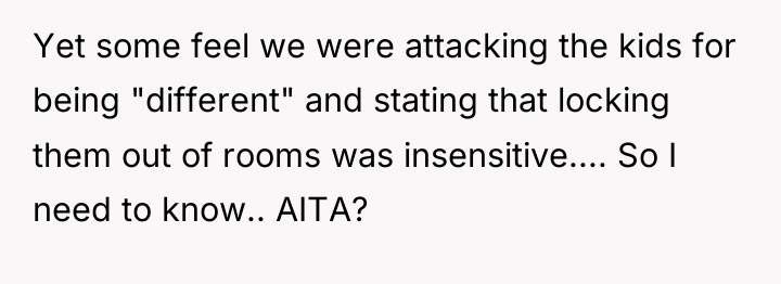 Yet some feel we were attacking the kids for being...