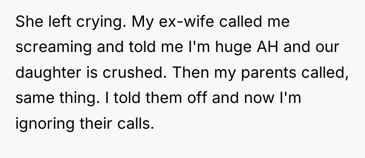 She left crying. My ex-wife called me screaming and told...