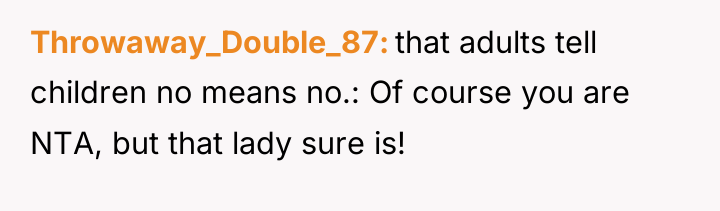 Throwaway_Double_87 that adults tell children no means no.: Of course...