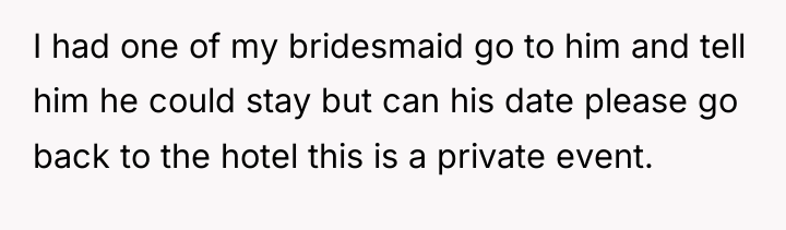 I had one of my bridesmaid go to him and...
