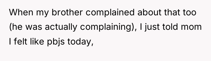 When my brother complained about that too (he was actually...