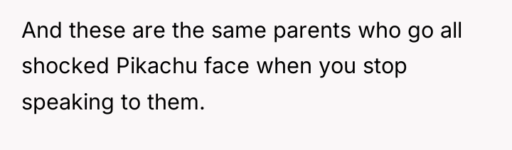 And these are the same parents who go all shocked...