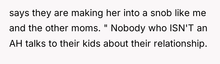 says they are making her into a snob like me...