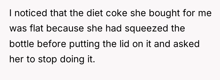 I noticed that the diet coke she bought for me...
