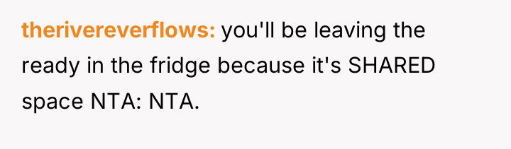 therivereverflows you'll be leaving the ready in the fridge because...
