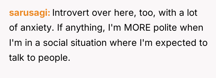 sarusagi Introvert over here, too, with a lot of anxiety....