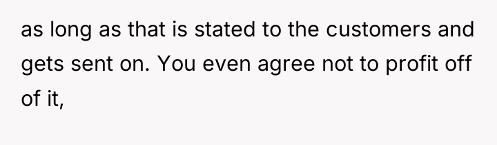 as long as that is stated to the customers and...
