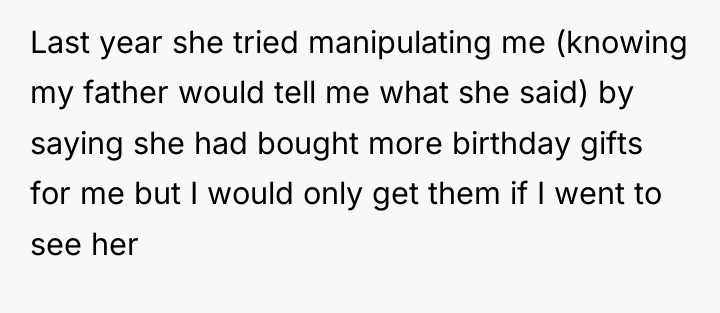 Last year she tried manipulating me (knowing my father would...