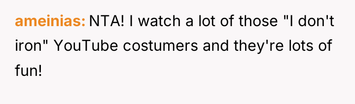 ameinias NTA! I watch a lot of those "I don't...