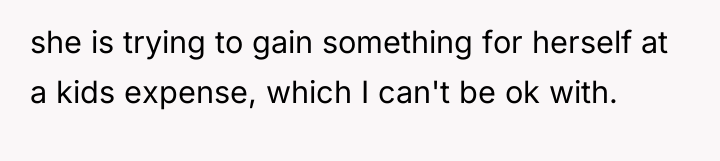 she is trying to gain something for herself at a...