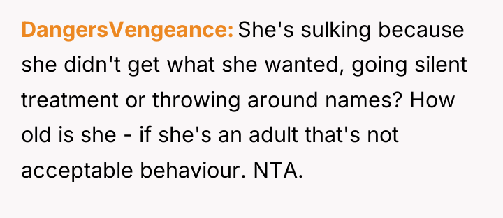 DangersVengeance She's sulking because she didn't get what she wanted,...