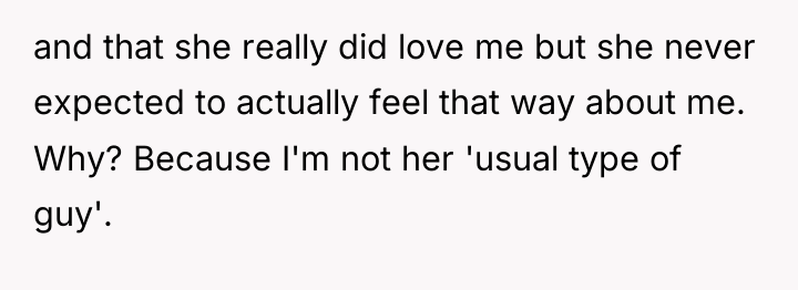 and that she really did love me but she never...