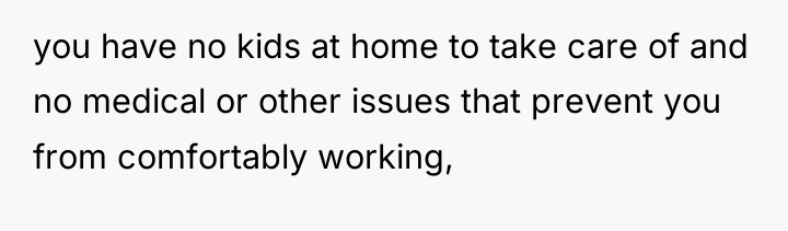 you have no kids at home to take care of...