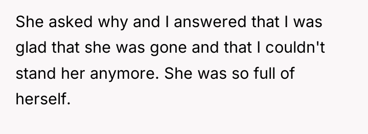 She asked why and I answered that I was glad...