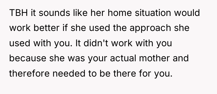 TBH it sounds like her home situation would work better...