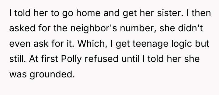 I told her to go home and get her sister....