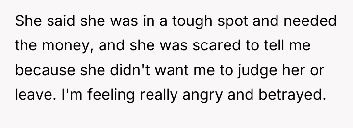 She said she was in a tough spot and needed...