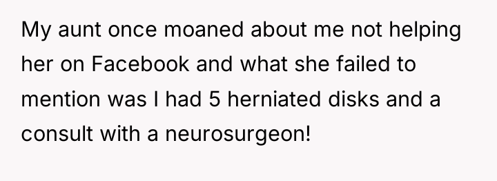My aunt once moaned about me not helping her on...