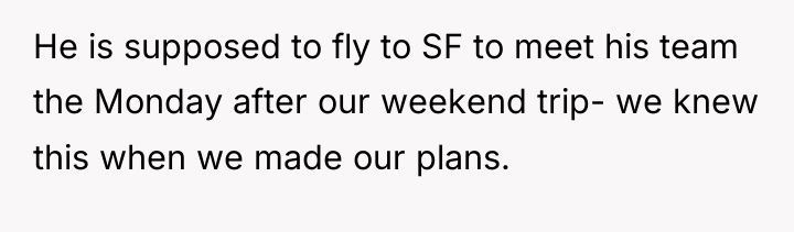He is supposed to fly to SF to meet his...