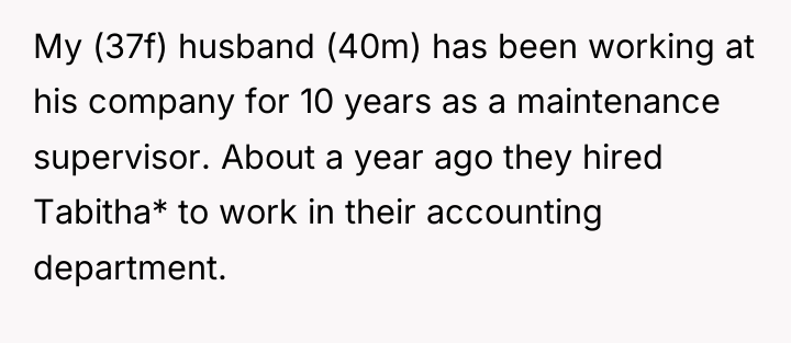 My (37f) husband (40m) has been working at his company...