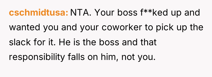 cschmidtusa NTA. Your boss f**ked up and wanted you and...