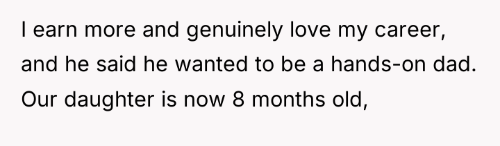 I earn more and genuinely love my career, and he...