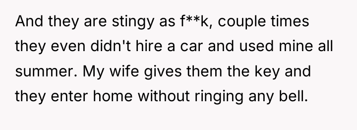 And they are stingy as f**k, couple times they even...
