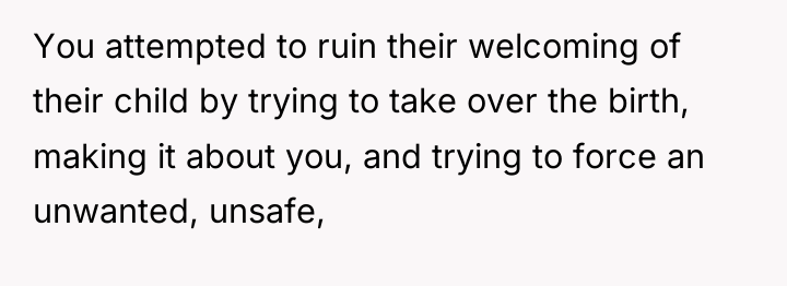 You attempted to ruin their welcoming of their child by...