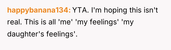 happybanana134 YTA. I'm hoping this isn't real. This is all...