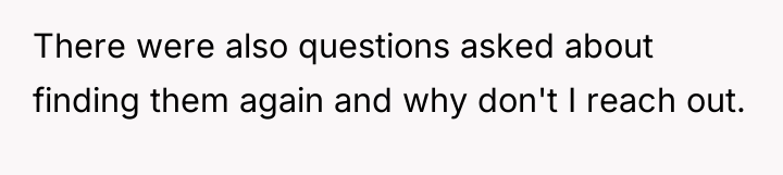 There were also questions asked about finding them again and...
