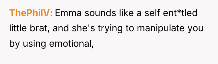 ThePhilV Emma sounds like a self ent*tled little brat, and...