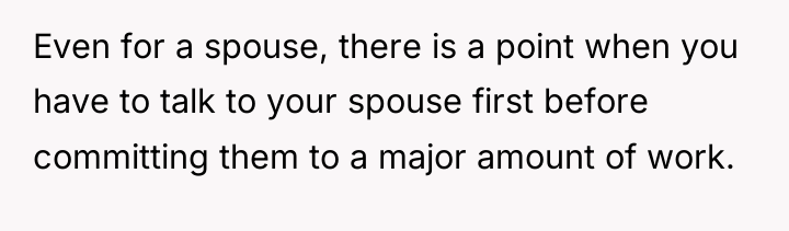Even for a spouse, there is a point when you...