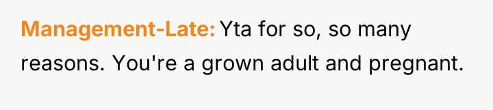 Management-Late Yta for so, so many reasons. You're a grown...