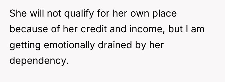 She will not qualify for her own place because of...