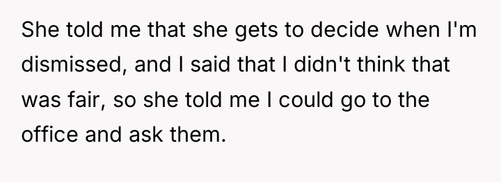 She told me that she gets to decide when I'm...