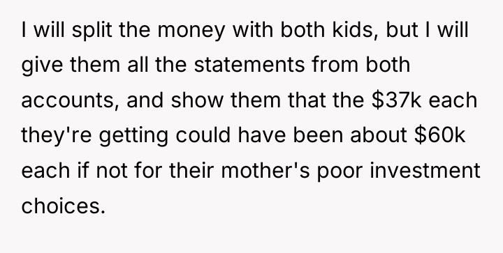 I will split the money with both kids, but I...