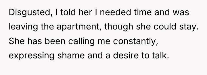 Disgusted, I told her I needed time and was leaving...