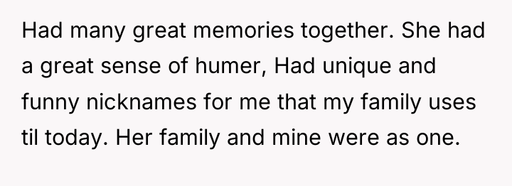 Had many great memories together. She had a great sense...