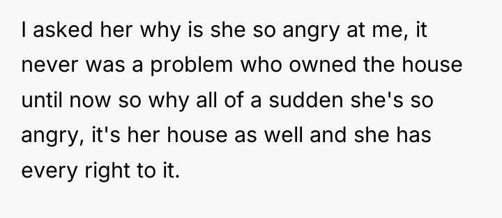 I asked her why is she so angry at me,...