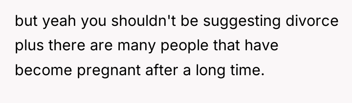 but yeah you shouldn't be suggesting divorce plus there are...