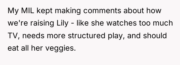 My MIL kept making comments about how we're raising Lily...