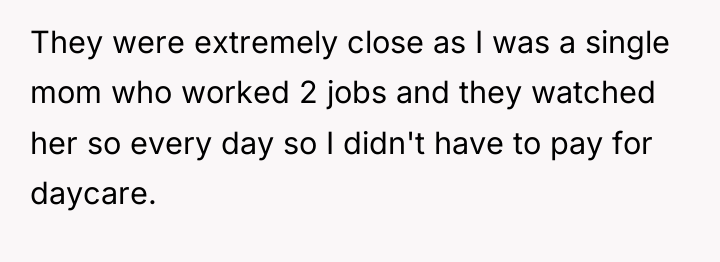 They were extremely close as I was a single mom...