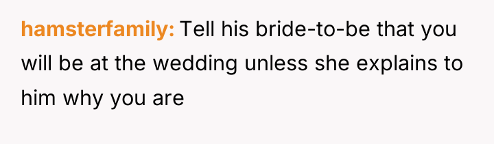 hamsterfamily Tell his bride-to-be that you will be at the...