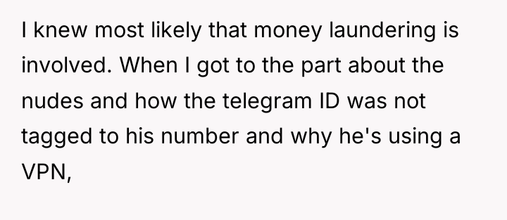 I knew most likely that money laundering is involved. When...