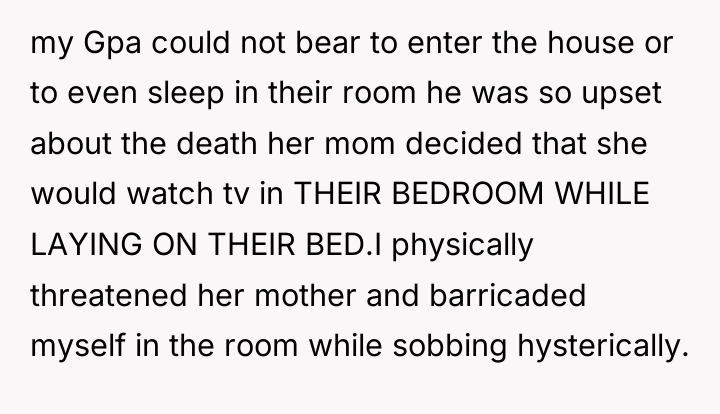 my Gpa could not bear to enter the house or...