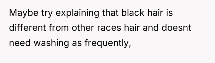 Maybe try explaining that black hair is different from other...