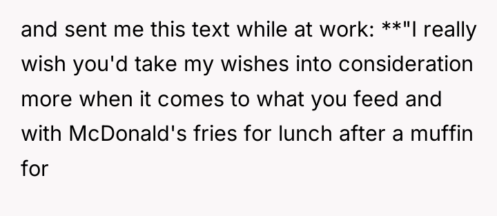 and sent me this text while at work: **"I really...