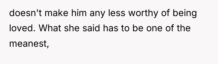 doesn't make him any less worthy of being loved. What...