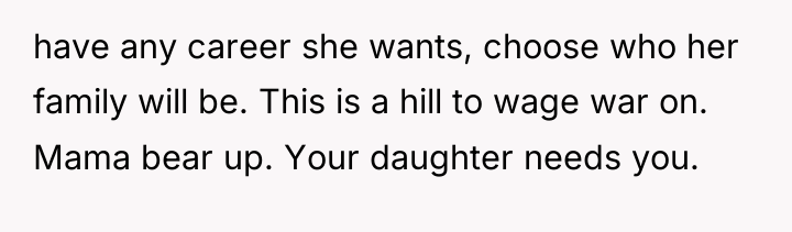 have any career she wants, choose who her family will...
