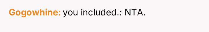 Gogowhine you included.: NTA.